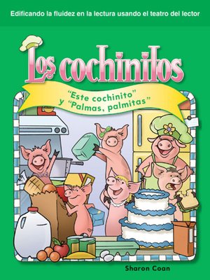 cover image of Los cochinitos: "Este cochinito" y "Palmas, palmitas" (Little Piggies: This Little Piggy and Pat-A-Cake)